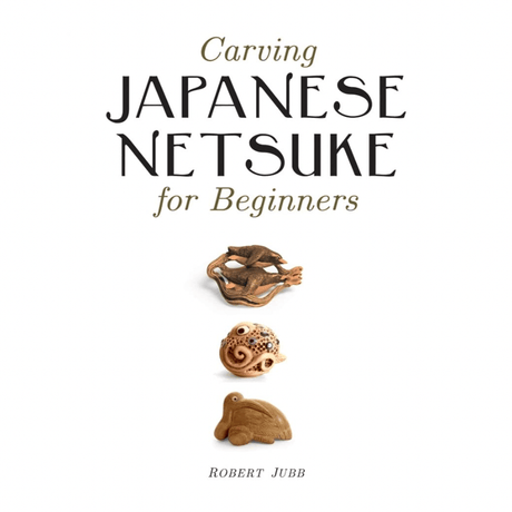 Carving Japanese Netsuke for Beginners - Books - Japanese Tools Australia