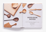 Heirloom Wood: A Modern Guide to Carving Spoons, Bowls, Boards & other Homewares - Books - Japanese Tools Australia