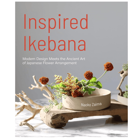 Inspired Ikebana: Modern Design Meets the Ancient Art of Japanese Flower Arrangement - Books - Japanese Tools Australia