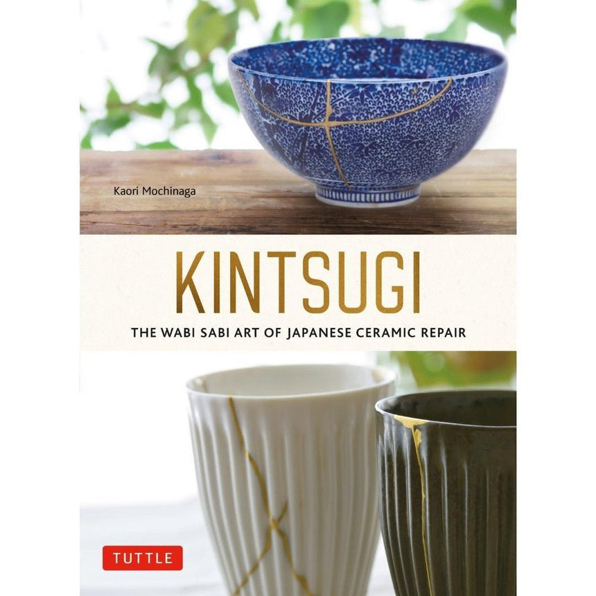 Kintsugi: The Wabi Sabi Art of Japanese Ceramic Repair - Books - Japanese Tools Australia