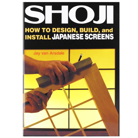 Shoji: How to Design, Build and Install Japanese Screens - Books - Japanese Tools Australia